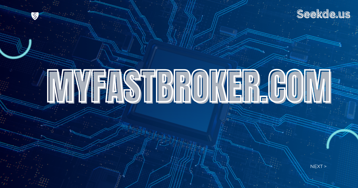 MyFastBroker.com platform overview showing fast brokerage access and user interface