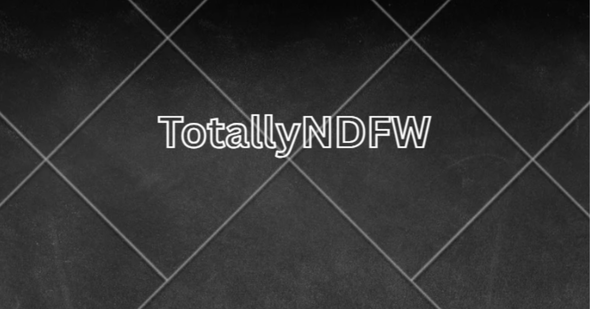 TotallyNDFW digital guide and overview
